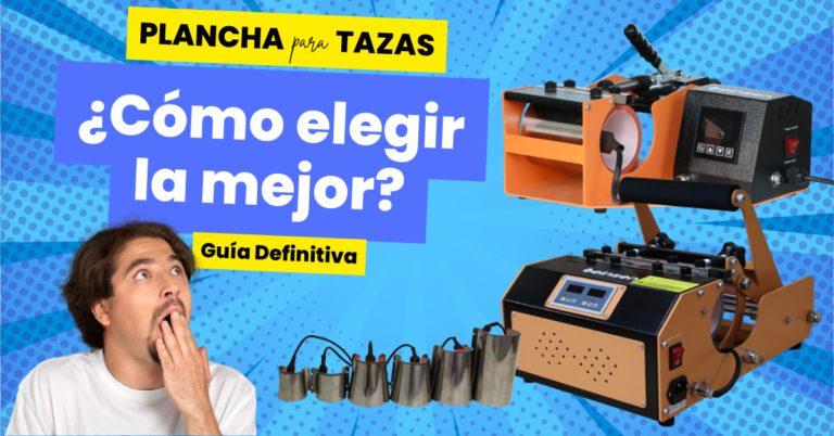 Plancha para tazas Cómo elegir la mejor